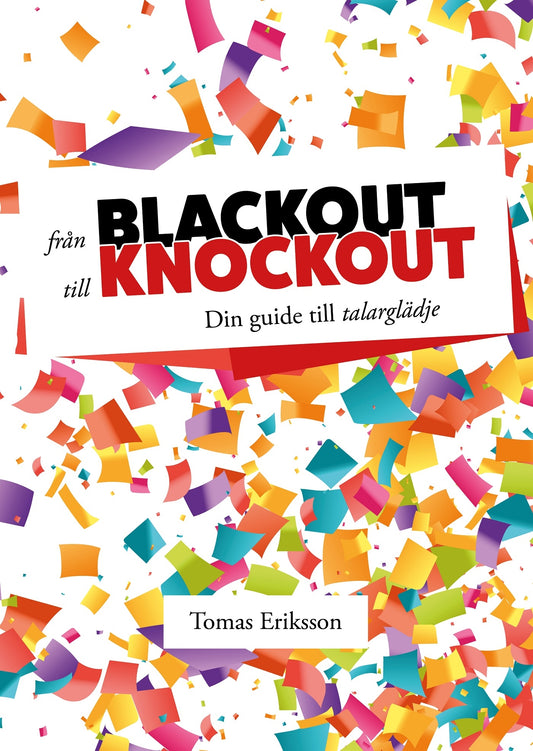 Från blackout till knockout : Din guide till talarglädje – E-bok