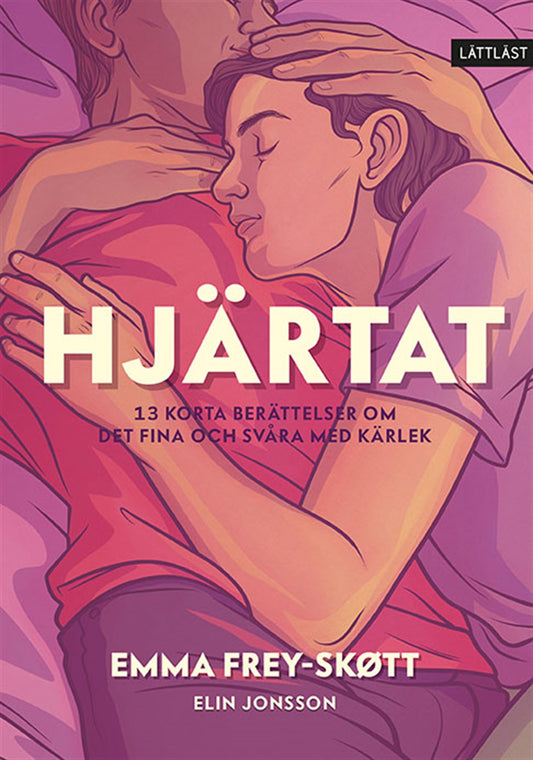 Hjärtat - 13 korta berättelser om det fina och svåra med kärlek (lättläst) – E-bok